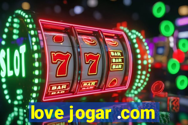 love jogar .com